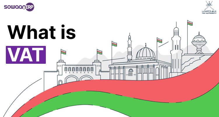  Everything You Need to Know About VAT in Oman